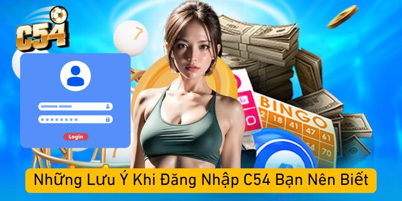 Những điều cần lưu ý khi đăng nhập